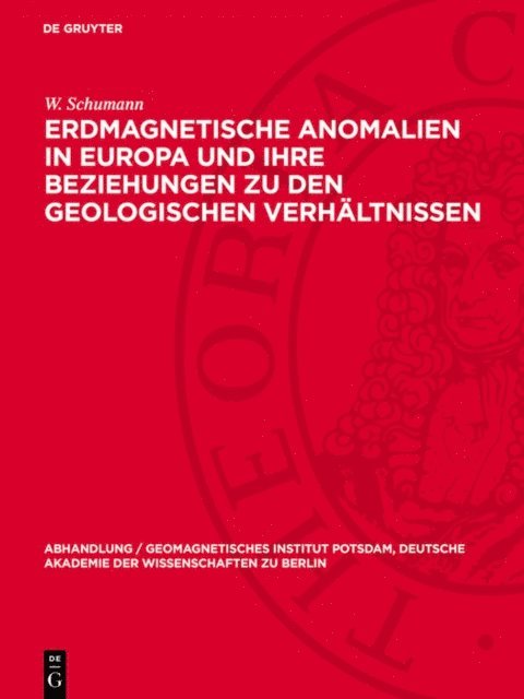 W. Schumann - Erdmagnetische Anomalien in Europa und ihre Beziehungen zu den geologischen Verhältnissen, E-bok