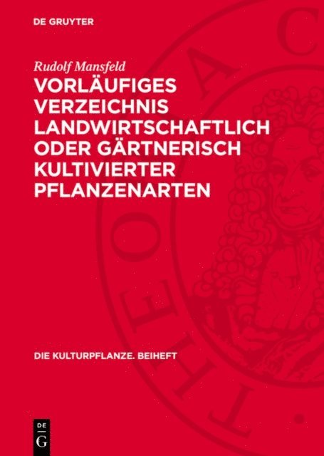 Rudolf Mansfeld - Vorläufiges Verzeichnis landwirtschaftlich oder gärtnerisch kultivierter Pflanzenarten, E-bok
