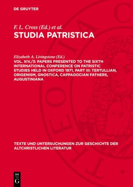 Elizabeth A. Livingstone - Papers presented to the Sixth International Conference on Patristic Studies held in Oxford 1971, Part III: Tertullian, Origenism, Gnostica, Cappadocian Fathers, Augustiniana, E-bok