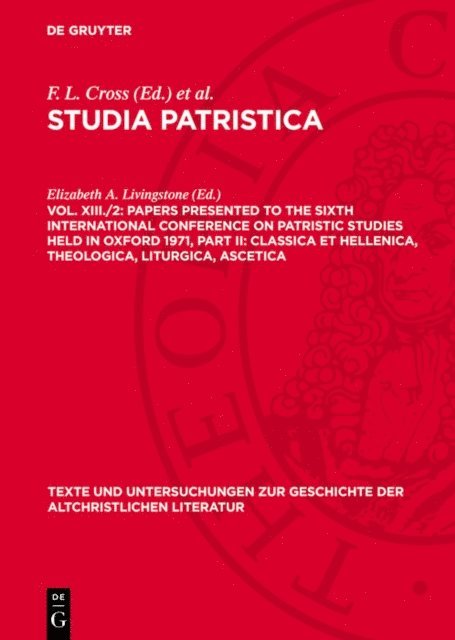 Elizabeth A. Livingstone - Papers presented to the Sixth International Conference on Patristic Studies held in Oxford 1971, Part II: Classica et Hellenica, Theologica, Liturgica, Ascetica, E-bok