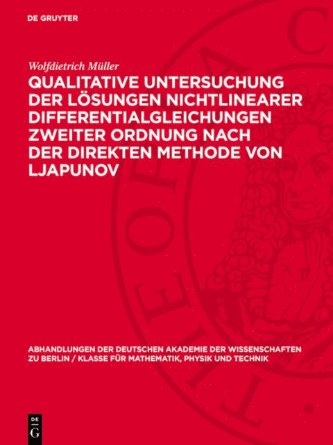 Wolfdietrich Muller - Qualitative Untersuchung der Lösungen nichtlinearer Differentialgleichungen zweiter Ordnung nach der direkten Methode von Ljapunov, E-bok