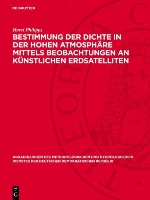 Horst Philipps - Bestimmung der Dichte in der hohen Atmosphäre mittels Beobachtungen an künstlichen Erdsatelliten, E-bok