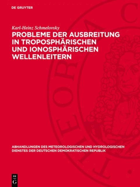 Karl-Heinz Schmelovsky - Probleme der Ausbreitung in troposphärischen und ionosphärischen Wellenleitern, E-bok