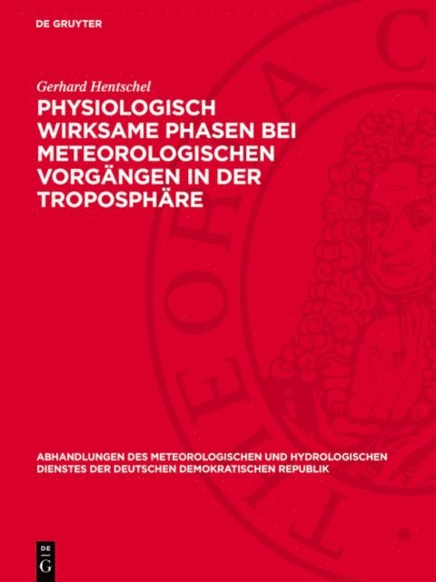 Gerhard Hentschel - Physiologisch wirksame Phasen bei meteorologischen Vorgängen in der Troposphäre, E-bok