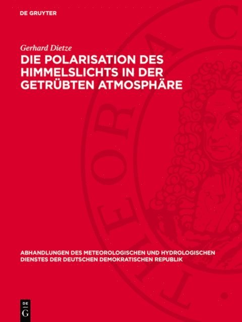 Gerhard Dietze - Die Polarisation des Himmelslichts in der getrübten Atmosphäre, E-bok