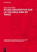 �tude Descriptive Sur Le Vocabulaire de Wace