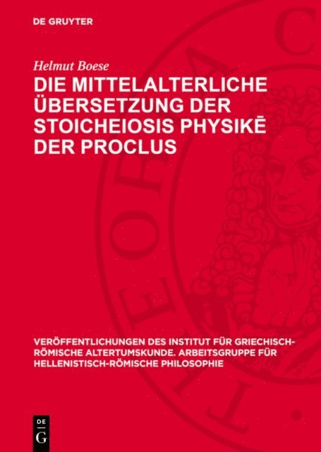 Helmut Boese - Die mittelalterliche Übersetzung der Stoicheiosis physikē der Proclus, E-bok