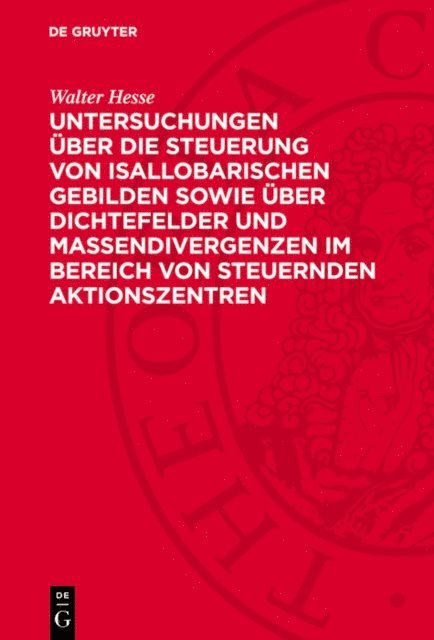 Walter Hesse - Untersuchungen über die Steuerung von isallobarischen Gebilden sowie über Dichtefelder und Massendivergenzen im Bereich von steuernden Aktionszentren, E-bok