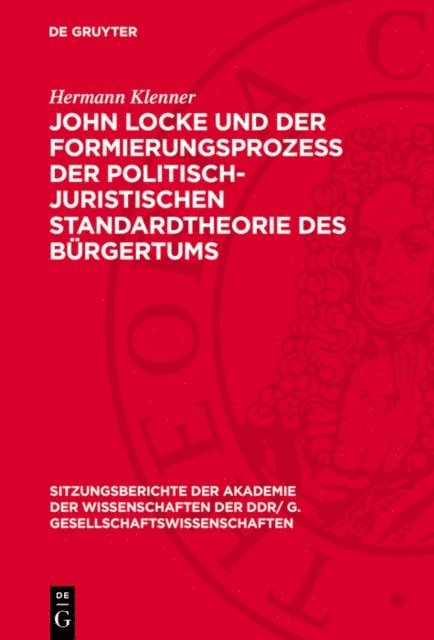 Hermann Klenner - John Locke und der Formierungsprozess der politisch-juristischen Standardtheorie des Bürgertums, E-bok