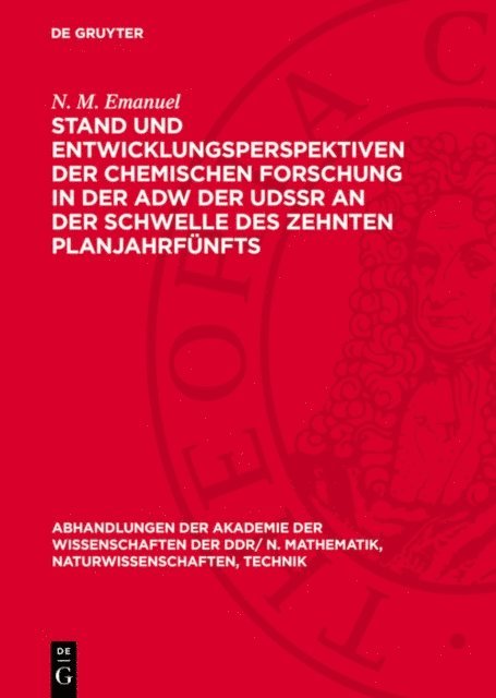 N. M. Emanuel - Stand und Entwicklungsperspektiven der chemischen Forschung in der AdW der UdSSR an der Schwelle des zehnten Planjahrfünfts, E-bok