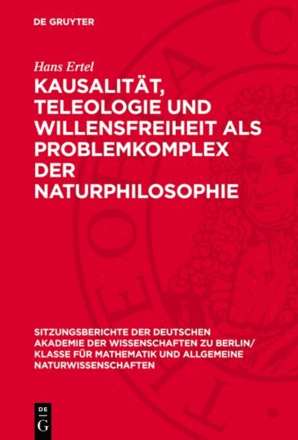 Hans Ertel - Kausalität, Teleologie und Willensfreiheit als Problemkomplex der Naturphilosophie, E-bok