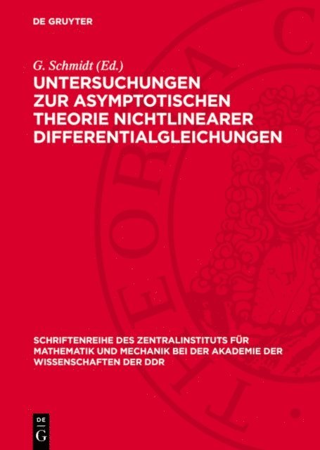 G. Schmidt - Untersuchungen zur asymptotischen Theorie nichtlinearer Differentialgleichungen, E-bok