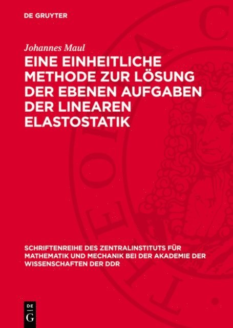 Johannes Maul - Eine einheitliche Methode zur Lösung der ebenen Aufgaben der linearen Elastostatik, E-bok