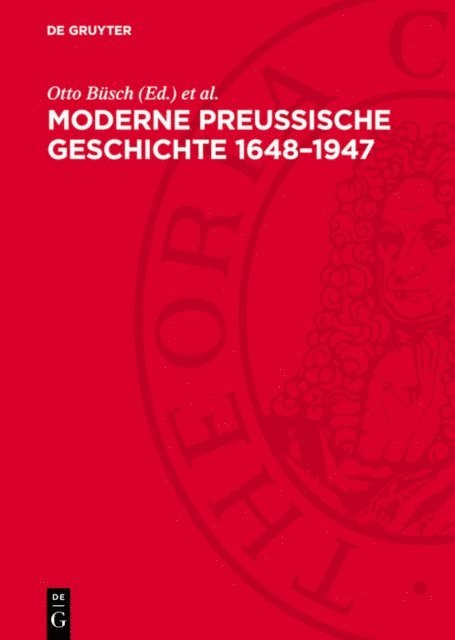 Wolfgang Neugebauer, Otto Busch - Moderne Preußische Geschichte 1648–1947, E-bok