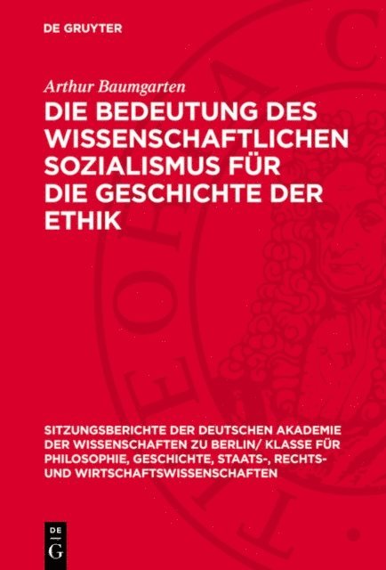 Arthur Baumgarten - Die Bedeutung des wissenschaftlichen Sozialismus für die Geschichte der Ethik, E-bok