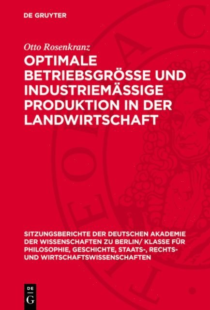 Otto Rosenkranz - Optimale Betriebsgrösse und industriemässige Produktion in der Landwirtschaft, E-bok