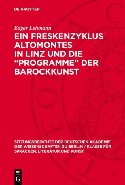 Edgar Lehmann - Ein Freskenzyklus Altomontes in Linz und die „Programme“ der Barockkunst, E-bok