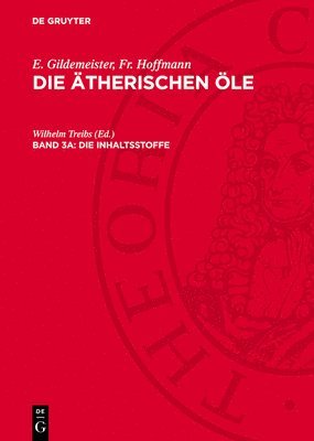 E. Gildemeister, Fr. Hoffmann, Wilhelm Treibs - Die Inhaltsstoffe, Inbunden