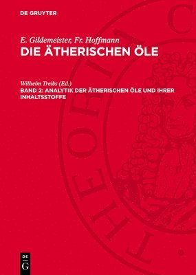E. Gildemeister, Fr. Hoffmann, Wilhelm Treibs - Analytik Der Ätherischen Öle Und Ihrer Inhaltsstoffe, Inbunden