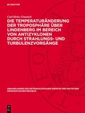 Die Temperatur�nderung Der Troposph�re �ber Lindenberg Im Bereich Von Antizyklonen Durch Strahlungs- Und Turbulenzvorg�nge