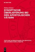 Synoptische �berlieferung Bei Den Apostolischen V�tern