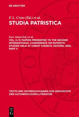 Kurt Aland, F L Cross - Papers Presented to the Second International Conference on Patristic Studies Held at Christ Church, Oxford, 1955, Part II, Inbunden
