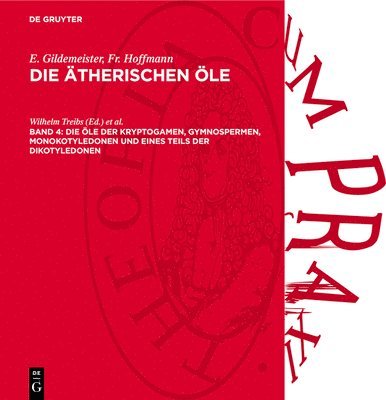 E. Gildemeister, Fr. Hoffmann, Wilhelm Treibs, Konrad Bournot - Die Öle Der Kryptogamen, Gymnospermen, Monokotyledonen Und Eines Teils Der Dikotyledonen, Inbunden