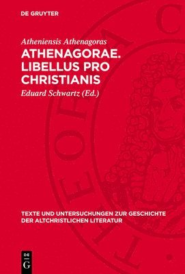 Atheniensis Athenagoras, Eduard Schwartz - Athenagorae. Libellus pro Christianis, Inbunden