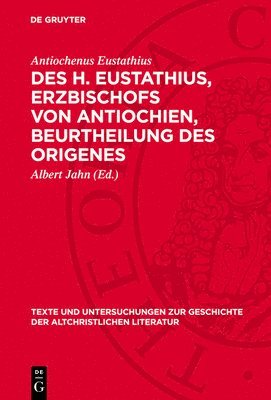 Antiochenus Eustathius, Albert Jahn - Des H. Eustathius, Erzbischofs von Antiochien, Beurtheilung des Origenes, Inbunden