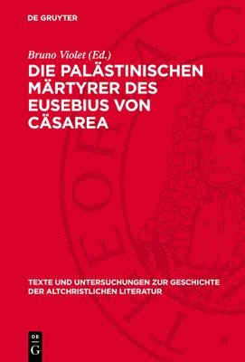Bruno Violet - Die palästinischen Märtyrer des Eusebius von Cäsarea, Inbunden