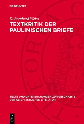 D. Bernhard Weiss - Textkritik der Paulinischen Briefe, Inbunden