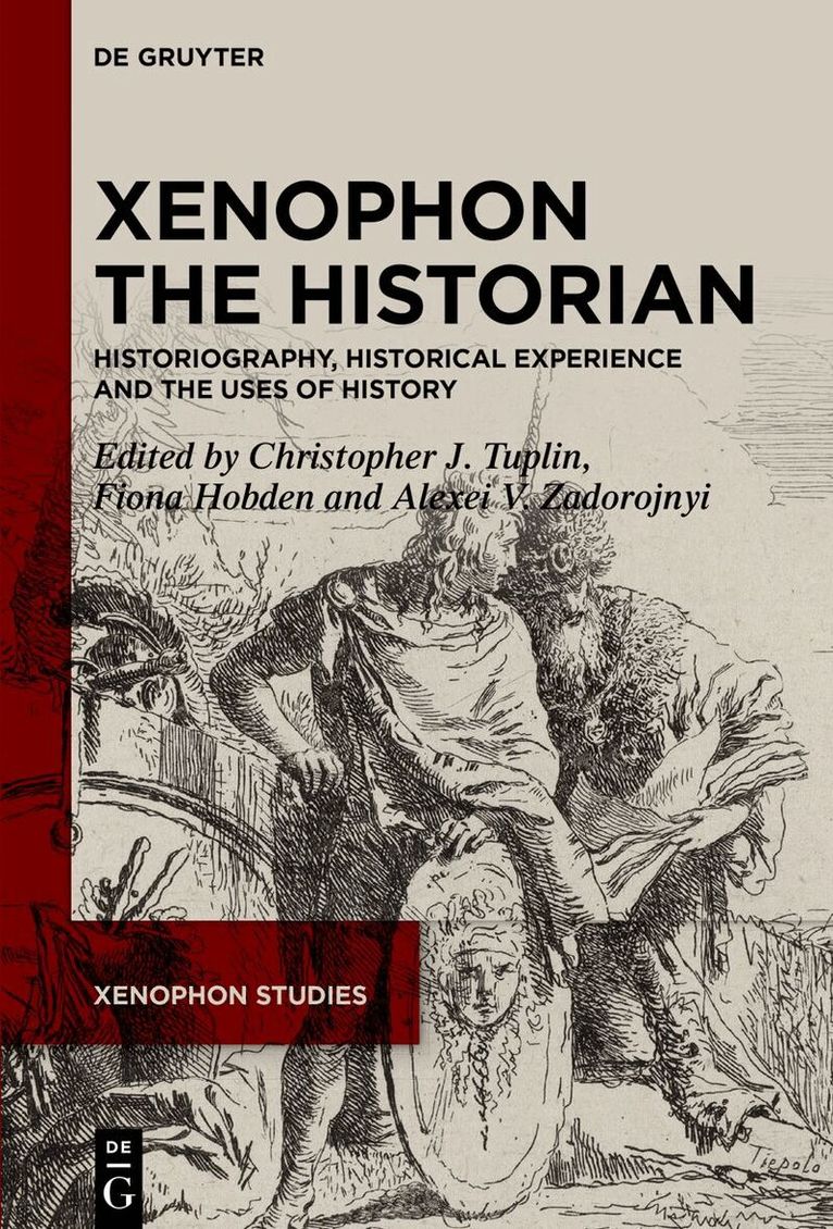 Christopher J. Tuplin, Fiona Hobden, Alexei V. Zadorojnyi - Xenophon the Historian, Inbunden