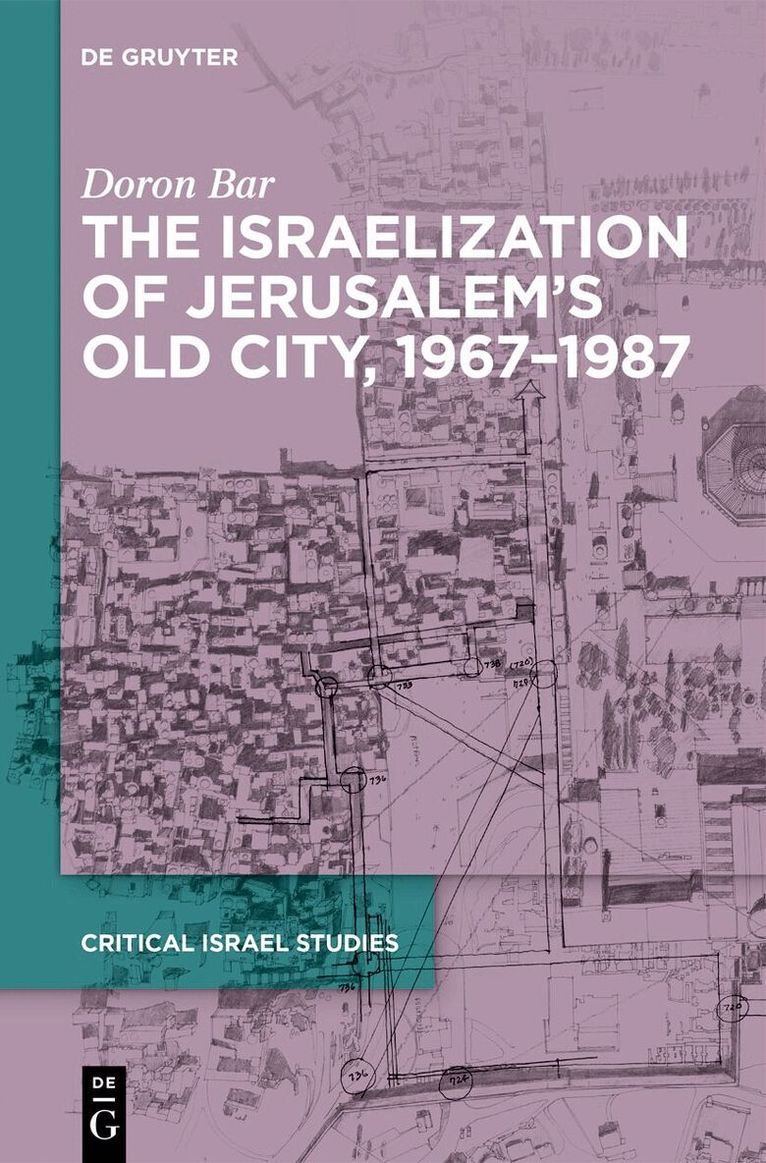 Doron Bar - Israelization of Jerusalem’s Old City, 1967–1987, Inbunden. Tillgänglighet: Kommande