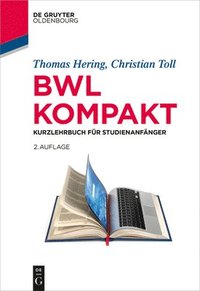 Bwl Kompakt: Kurzlehrbuch F�r Studienanf�nger