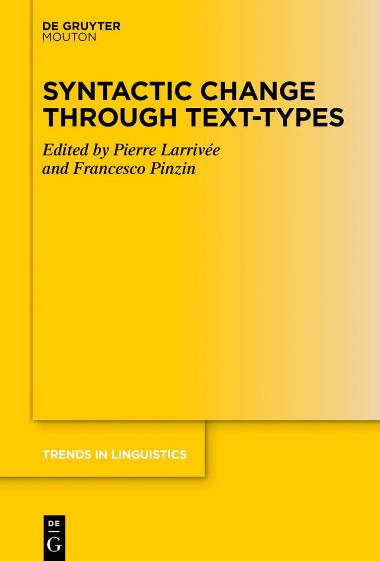Pierre Larrivée, Francesco Pinzin - Syntactic Change Through Text-Types, Inbunden