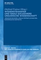Ottfried Fraisse - Wissenstransfer Und Ignaz Goldzihers Ungarische Wissenschaft, Inbunden. Tillgänglighet: Kommande