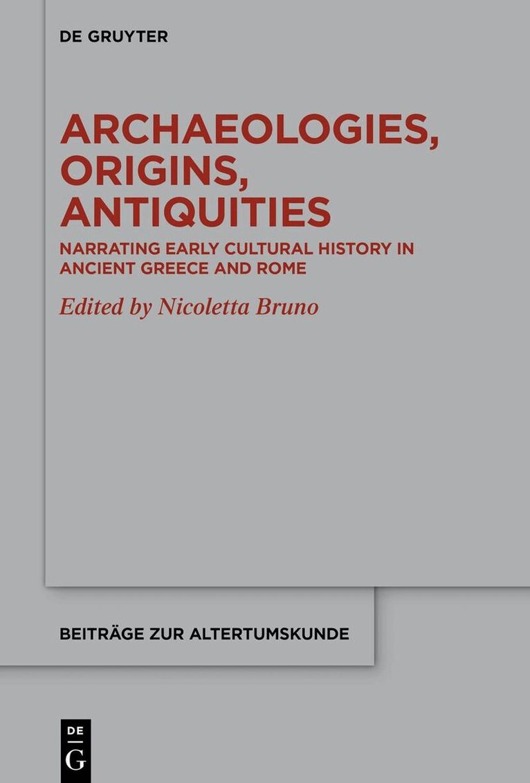 Nicoletta Bruno - Archaeologies, Origins, Antiquities, Inbunden. Tillgänglighet: Lägg i varukorg