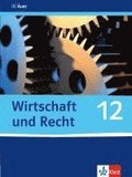 Wirtschaft und Recht. Sch�lerband 12. Klasse