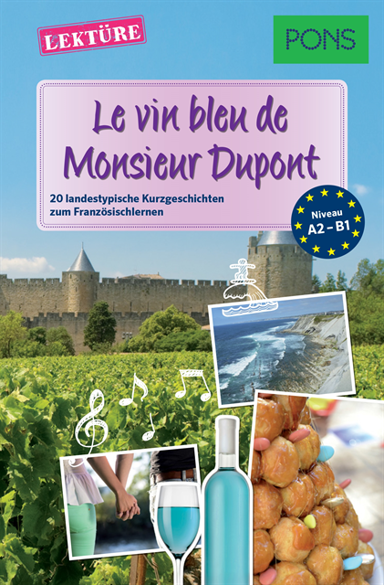 Delphine Malik, Samuel Desvoix, Sandrine Castelot - PONS Kurzgeschichten: Le vin bleu de Monsieur Dupont, E-bok