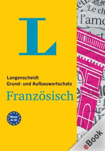Langenscheidt-Redaktion - Langenscheidt Grund- und Aufbauwortschatz Französisch, E-bok