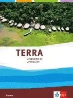 TERRA Geographie 10. Schulbuch Klasse 10. Ausgabe Bayern Gymnasium