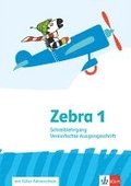 Zebra 1. Schreiblehrgang Vereinfachte Ausgangsschrift Klasse 1