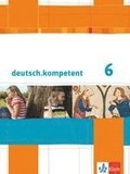 deutsch.kompetent. Sch�lerbuch mit Onlineangebot 6. Klasse