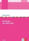 Kurzprosa von 1945-2010. Kopiervorlagen mit Unterrichtshilfen f�r die Oberstufe