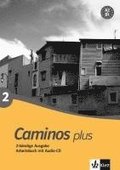 Caminos plus 2. Arbeitsbuch mit Audio-CD