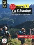 24 heures  La Runion. Lektre mit Audio-Online