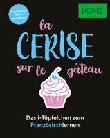 PONS La cerise sur le gâteau - Französische Redewendungen, Häftad. Tillgänglighet: Lägg i varukorg