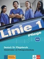Linie 1 Pflege B2. Intensivtrainer mit Prfungsvorbereitung