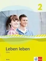 Leben leben 2 - Neubearbeitung. Ethik - Ausgabe für Berlin. Schülerbuch 9.-10. Klasse