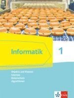 Informatik 1 (Objekte und Klassen, Internet, Datenschutz, Algorithmen). Schülerbuch Klassen 6/7. Ausgabe Bayern